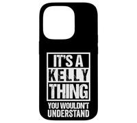 Custodia per iPhone 14 Pro It's A Kelly Thing You Wouldn't Understand