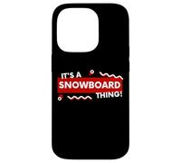 Custodia per iPhone 14 Pro It's a Snowboard Thing Winter Snowboarding Gear Snowboarders