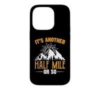 Custodia per iPhone 14 Pro It's Another Half Mile Or So Hiking Hiker Adventure Outdoor