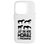 Custodia per iPhone 14 Pro Just One More Horse I Promise Equitazione Equitazione