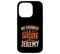 Custodia per iPhone 14 Pro Le mie persone preferite mi chiamano Jeremy Nome personalizzato