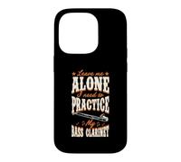 Custodia per iPhone 14 Pro Leave Me Alone Ho bisogno di praticare il mio clarinetto basso