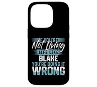 Custodia per iPhone 14 Pro Maglietta con scritta "If You're Not Living Life Like BLAKE"