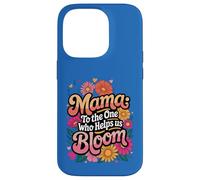 Custodia per iPhone 14 Pro Mama To The One Who Help Us Bloom Festa della mamma floreale