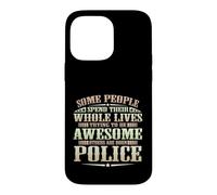 Custodia per iPhone 14 Pro Max Alcune persone trascorrono la vita essere fantastici Alcuni poliziotti nati