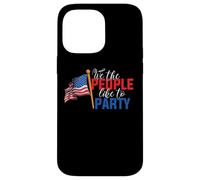Custodia per iPhone 14 Pro Max American Flag 4th Of July We The People Like To Party