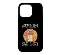 Custodia per iPhone 14 Pro Max Assuming I'm Just An Old Lady Was Your First Mistake Hippie