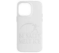 Custodia per iPhone 14 Pro Max Be Salty Melt ICE T-shirt Uomo Donna Protesta