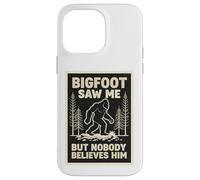 Custodia per iPhone 14 Pro Max Bigfoot mi ha visto ma nessuno gli crede Sasquatch Divertente