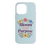 Custodia per iPhone 14 Pro Max Bloom With Purpose Inspirational Floral Citazione