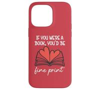 Custodia per iPhone 14 Pro Max Books are My Valentine If You Were a Book Youd Be Fine Print