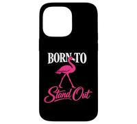 Custodia per iPhone 14 Pro Max Born To Stand Out fenicottero rosa frase grafica
