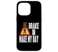 Custodia per iPhone 14 Pro Max BRAKE IN MAKE MY DAY divertente pastore tedesco cane guardia proprietario