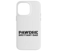 Custodia per iPhone 14 Pro Max Brittany Dad Dog Owner Proud Father Apparel