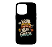 Custodia per iPhone 14 Pro Max Bruh It's My First Day of 6th Grade Funny Back to School