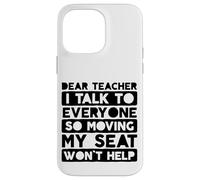 Custodia per iPhone 14 Pro Max Caro insegnante parlo con tutti così muovere il mio posto