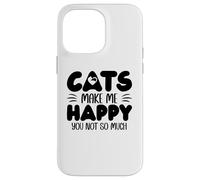 Custodia per iPhone 14 Pro Max Cats Make Me Happy You Not So Much Humans Make My Head Hurt