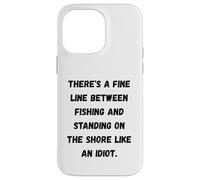 Custodia per iPhone 14 Pro Max C'è una linea sottile tra pesca e stare in piedi sulla riva