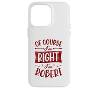 Custodia per iPhone 14 Pro Max Certo che ho ragione I'm Robert Nome personalizzato