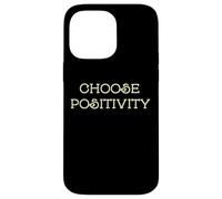 Custodia per iPhone 14 Pro Max Choose Positivity Joy and Happiness Motivation Design