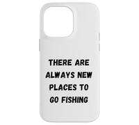 Custodia per iPhone 14 Pro Max Ci sono sempre nuovi posti dove andare a pescare