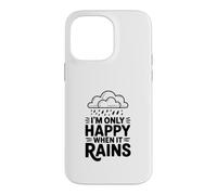 Custodia per iPhone 14 Pro Max Citazione I'm Only Happy When It Rains