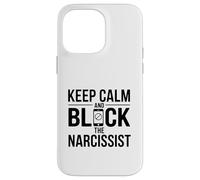 Custodia per iPhone 14 Pro Max Citazione motivazionale "Keep Calm and Block the Narcissist"