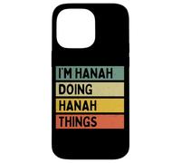 Custodia per iPhone 14 Pro Max Citazione personalizzata divertente I'm Hanah Doing Hanah Things