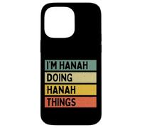 Custodia per iPhone 14 Pro Max Citazione personalizzata divertente I'm Hanah Doing Hanah Things