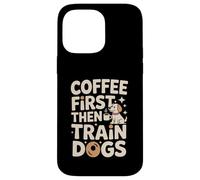 Custodia per iPhone 14 Pro Max Coffee First Then Train Dog Trainer