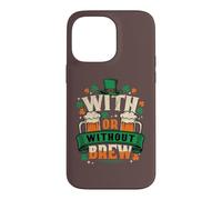 Custodia per iPhone 14 Pro Max Con o senza Brew St Patricks Day Beer