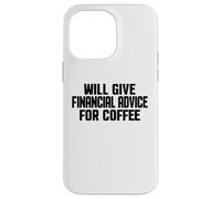 Custodia per iPhone 14 Pro Max Consulente finanziario, Divertente dare consigli finanziari per il caffè
