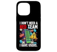 Custodia per iPhone 14 Pro Max Cybersecurity Humor I Don't Need A Red Team Users