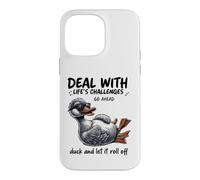 Custodia per iPhone 14 Pro Max Deal With Challenges Duck Roll Off Citazione divertente