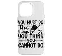 Custodia per iPhone 14 Pro Max Devi fare le cose che pensi di non poter fare