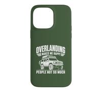 Custodia per iPhone 14 Pro Max Divertente design Overlanding "Makes Me Happy People Not So Much"