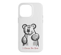 Custodia per iPhone 14 Pro Max Divertente orsetto con scritta "I Choose the Bear"