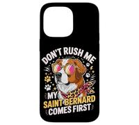 Custodia per iPhone 14 Pro Max Don't Rush Me My Saint Bernard Comes First