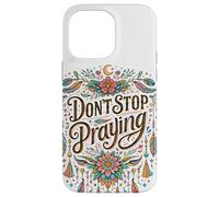 Custodia per iPhone 14 Pro Max Don't Stop Praying BOHO Christian retrò
