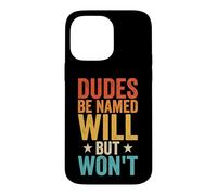 Custodia per iPhone 14 Pro Max Dudes Be Named Will But Won't