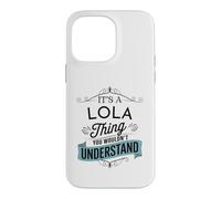 Custodia per iPhone 14 Pro Max È una cosa Lola che non capiresti divertente nome Lola