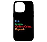 Custodia per iPhone 14 Pro Max Eat Sleep Raccogli le monete Ripeti per collezionisti di monete e amanti