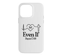 Custodia per iPhone 14 Pro Max Even If Christian Bible Verse Daniel 3:18 Faith Hope Love