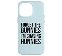 Custodia per iPhone 14 Pro Max Forget the Bunnies I'm Chasing Hunnies Easter Chicks Dig Me