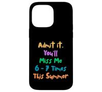 Custodia per iPhone 14 Pro Max Funny Admit It You'll Miss 6-7 Times This Summer Last Day