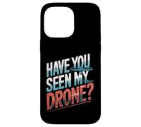 Custodia per iPhone 14 Pro Max Funny Drone Pilot - Hai visto il mio drone?