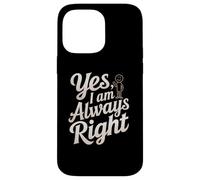 Custodia per iPhone 14 Pro Max Funny I''m Right Citazione Sempre Resta Sì I Am Always Right