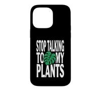 Custodia per iPhone 14 Pro Max Funny Plant Lover Stop Talking To My Plants Monstera Design