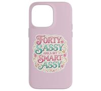 Custodia per iPhone 14 Pro Max Funny Womens 40 Birthday Forty Sassy And A Bit Smart Assy