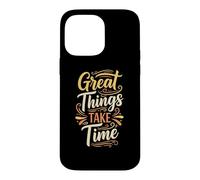Custodia per iPhone 14 Pro Max Great things take time. Inspirational Motivation Typography
